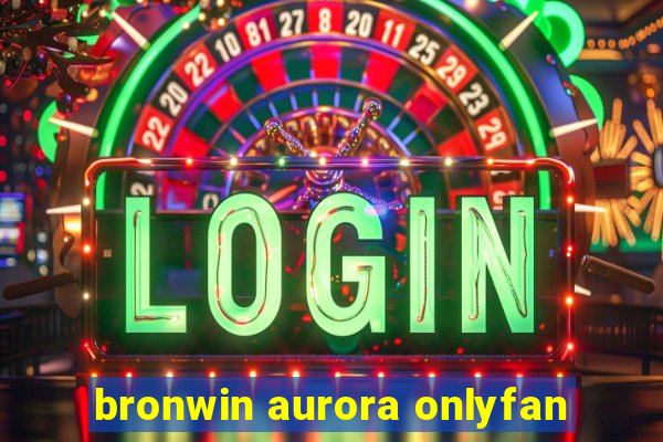 bronwin aurora onlyfan